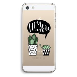 CaseCompany Hey you cactus: iPhone 5 / 5S / SE Transparant Hoesje