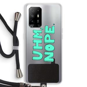 CaseCompany UHM, NOPE.: Oppo A94 5G Transparant Hoesje met koord