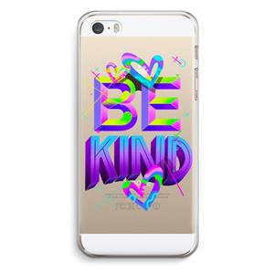 CaseCompany Be Kind: iPhone 5 / 5S / SE Transparant Hoesje