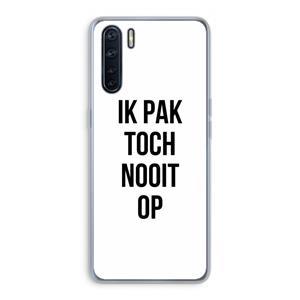 CaseCompany Ik pak nooit op: Oppo A91 Transparant Hoesje