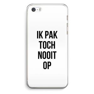 CaseCompany Ik pak nooit op: iPhone 5 / 5S / SE Transparant Hoesje