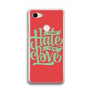 CaseCompany Turn hate into love: Google Pixel 3 Transparant Hoesje