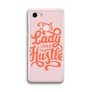 CaseCompany Hustle Lady: Google Pixel 3 Transparant Hoesje