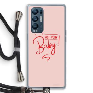 CaseCompany Not Your Baby: Oppo Find X3 Neo Transparant Hoesje met koord