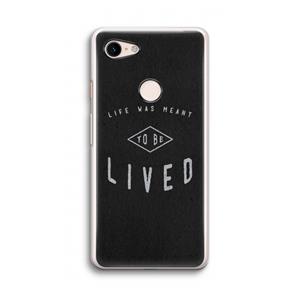 CaseCompany To be lived: Google Pixel 3 Transparant Hoesje