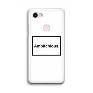 CaseCompany Ambitchious: Google Pixel 3 Transparant Hoesje