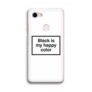 CaseCompany Black is my happy color: Google Pixel 3 Transparant Hoesje