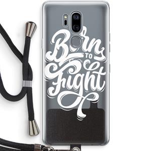 CaseCompany Born to Fight: LG G7 Thinq Transparant Hoesje met koord