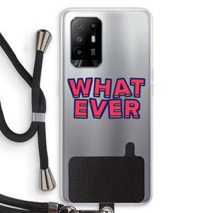 CaseCompany Whatever: Oppo A94 5G Transparant Hoesje met koord