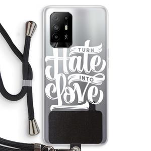 CaseCompany Turn hate into love: Oppo A94 5G Transparant Hoesje met koord