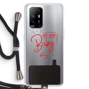 CaseCompany Not Your Baby: Oppo A94 5G Transparant Hoesje met koord