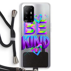 CaseCompany Be Kind: Oppo A94 5G Transparant Hoesje met koord