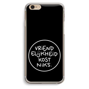 CaseCompany Vriendelijkheid: iPhone 6 / 6S Transparant Hoesje