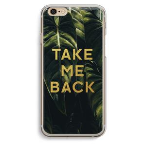 CaseCompany Take me back: iPhone 6 / 6S Transparant Hoesje