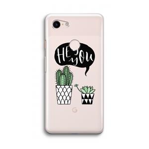 CaseCompany Hey you cactus: Google Pixel 3 Transparant Hoesje