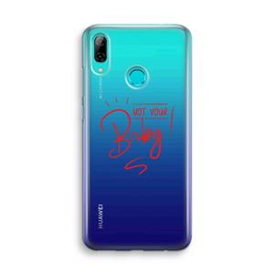 CaseCompany Not Your Baby: Huawei P Smart (2019) Transparant Hoesje