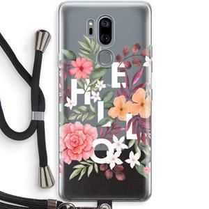 CaseCompany Hello in flowers: LG G7 Thinq Transparant Hoesje met koord