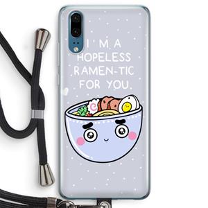 CaseCompany I'm A Hopeless Ramen-Tic For You: Huawei P20 Transparant Hoesje met koord
