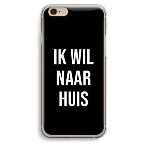 CaseCompany Ik wil naar huis - Zwart: iPhone 6 / 6S Transparant Hoesje