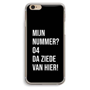 CaseCompany Da ziede van hier - Zwart: iPhone 6 / 6S Transparant Hoesje