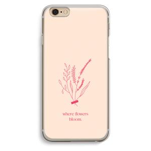 CaseCompany Where flowers bloom: iPhone 6 / 6S Transparant Hoesje