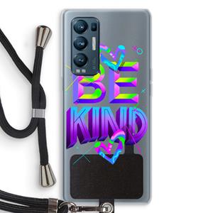 CaseCompany Be Kind: Oppo Find X3 Neo Transparant Hoesje met koord
