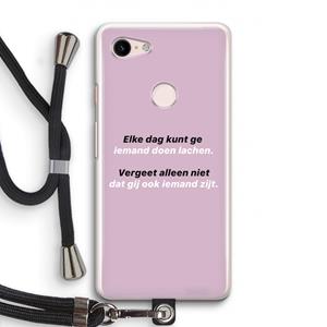 CaseCompany gij zijt ook iemand: Pixel 3 Transparant Hoesje met koord