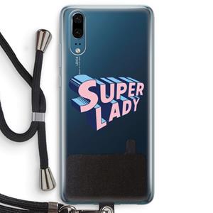 CaseCompany Superlady: Huawei P20 Transparant Hoesje met koord