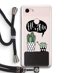 CaseCompany Hey you cactus: Pixel 3 Transparant Hoesje met koord