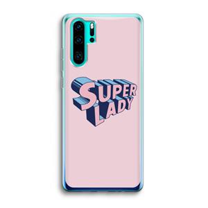 CaseCompany Superlady: Huawei P30 Pro Transparant Hoesje