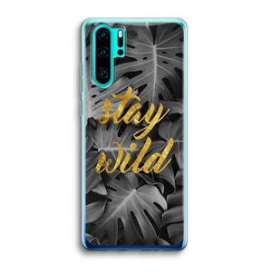 CaseCompany Stay wild: Huawei P30 Pro Transparant Hoesje