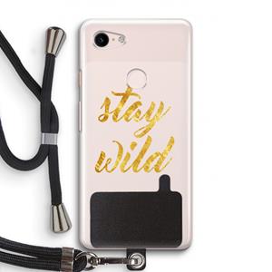 CaseCompany Stay wild: Pixel 3 Transparant Hoesje met koord