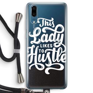 CaseCompany Hustle Lady: Huawei P20 Transparant Hoesje met koord