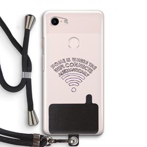 CaseCompany Home Is Where The Wifi Is: Pixel 3 Transparant Hoesje met koord