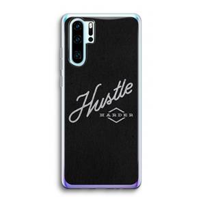 CaseCompany Hustle: Huawei P30 Pro Transparant Hoesje