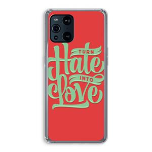 CaseCompany Turn hate into love: Oppo Find X3 Pro Transparant Hoesje