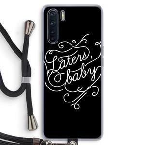 CaseCompany Laters, baby: Oppo A91 Transparant Hoesje met koord