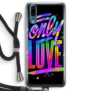 CaseCompany Only Love: Huawei P20 Transparant Hoesje met koord