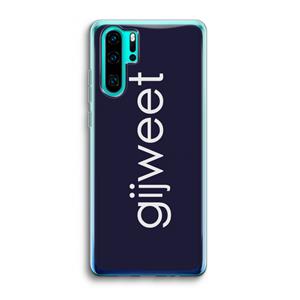 CaseCompany Gijweet: Huawei P30 Pro Transparant Hoesje