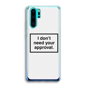 CaseCompany Don't need approval: Huawei P30 Pro Transparant Hoesje