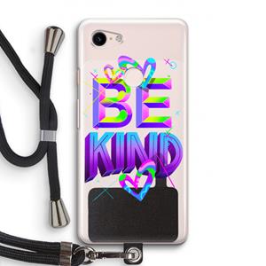 CaseCompany Be Kind: Pixel 3 Transparant Hoesje met koord