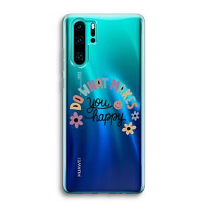 CaseCompany Happy days: Huawei P30 Pro Transparant Hoesje