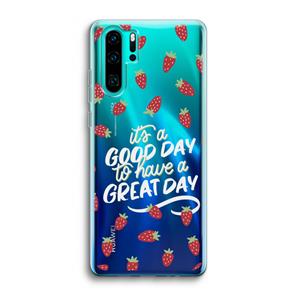 CaseCompany Don't forget to have a great day: Huawei P30 Pro Transparant Hoesje