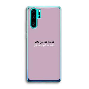 CaseCompany gij moogt er zijn: Huawei P30 Pro Transparant Hoesje