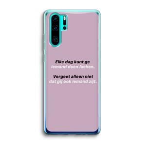 CaseCompany gij zijt ook iemand: Huawei P30 Pro Transparant Hoesje