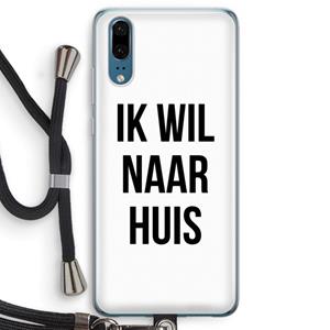 CaseCompany Ik wil naar huis: Huawei P20 Transparant Hoesje met koord