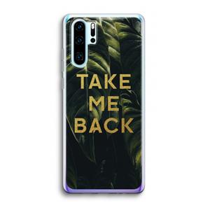 CaseCompany Take me back: Huawei P30 Pro Transparant Hoesje