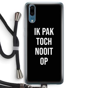 CaseCompany Ik pak nooit op - Zwart: Huawei P20 Transparant Hoesje met koord