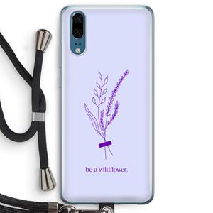 CaseCompany Be a wildflower: Huawei P20 Transparant Hoesje met koord