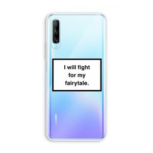 CaseCompany Fight for my fairytale: Huawei P Smart Pro Transparant Hoesje